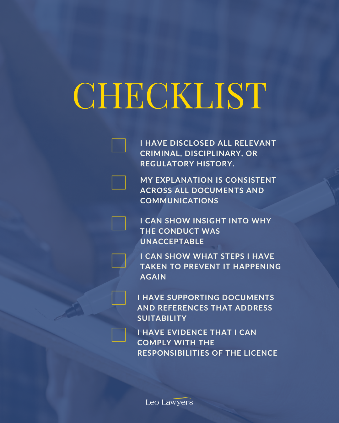 I have disclosed all relevant criminal, disciplinary, or regulatory historyMy explanation is consistent across all documents and communications I can show insight into why the conduct was unacceptable I can show what steps I have taken to prevent it happening again I have supporting documents and references that address suitability I have evidence that I can comply with the responsibilities of the licence
